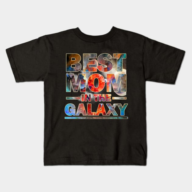 best mom in the galaxy Kids T-Shirt by tioooo